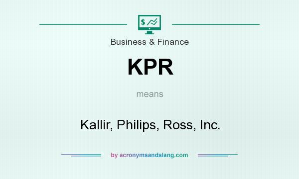 What does KPR mean? It stands for Kallir, Philips, Ross, Inc.