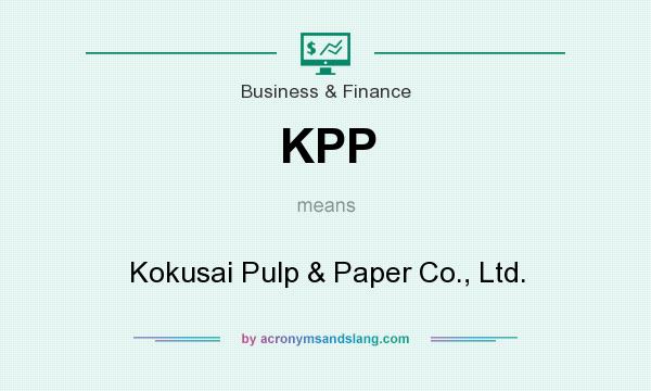 What does KPP mean? It stands for Kokusai Pulp & Paper Co., Ltd.