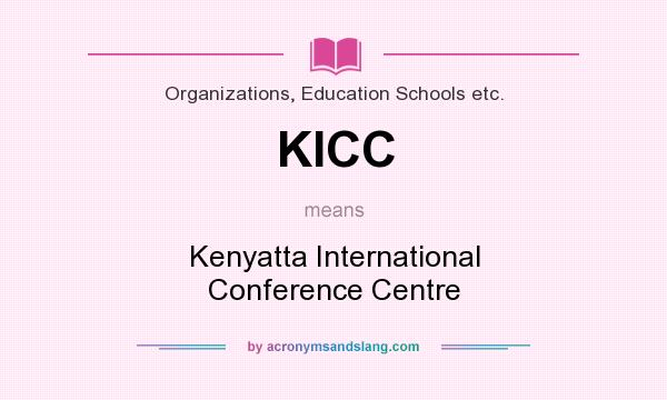 What does KICC mean? It stands for Kenyatta International Conference Centre