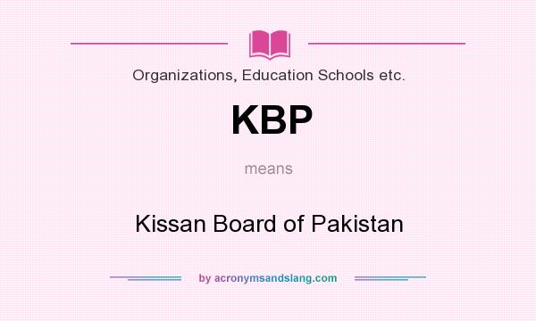 What does KBP mean? It stands for Kissan Board of Pakistan