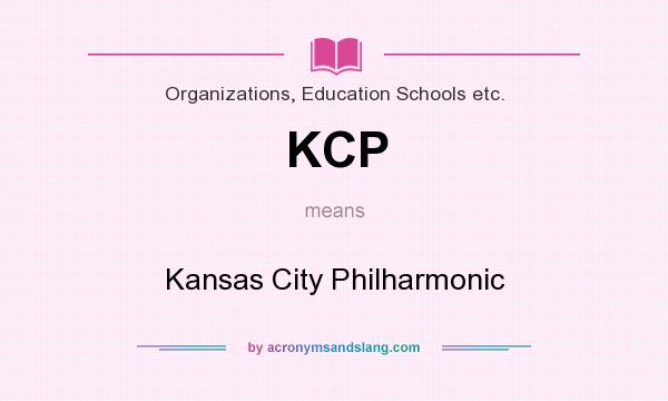 What does KCP mean? It stands for Kansas City Philharmonic