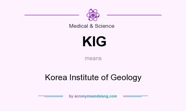 What does KIG mean? It stands for Korea Institute of Geology