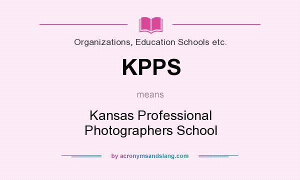 What does KPPS mean? It stands for Kansas Professional Photographers School