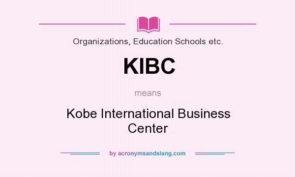 What does KIBC mean? It stands for Kobe International Business Center
