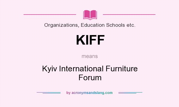 What does KIFF mean? It stands for Kyiv International Furniture Forum