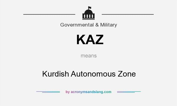 What does KAZ mean? It stands for Kurdish Autonomous Zone