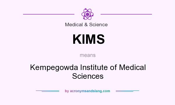 What does KIMS mean? It stands for Kempegowda Institute of Medical Sciences