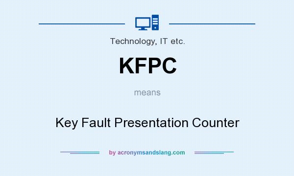 What does KFPC mean? It stands for Key Fault Presentation Counter