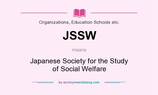 What does JSSW mean? It stands for Japanese Society for the Study of Social Welfare