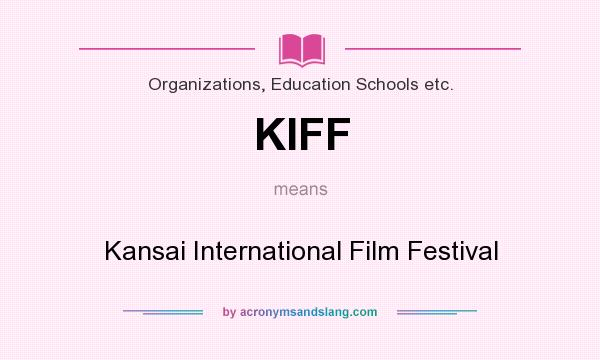 What does KIFF mean? It stands for Kansai International Film Festival