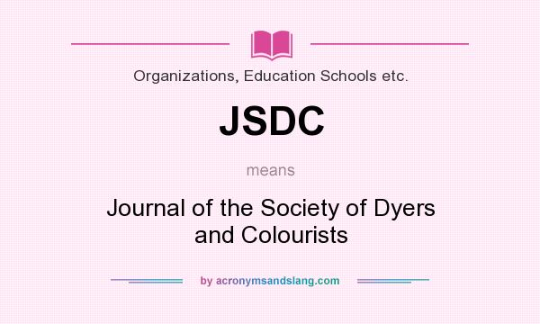 What does JSDC mean? It stands for Journal of the Society of Dyers and Colourists