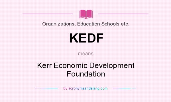 What does KEDF mean? It stands for Kerr Economic Development Foundation