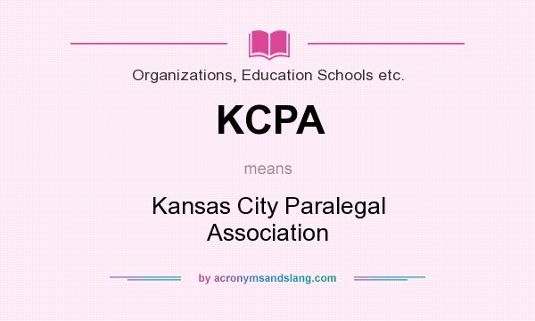 What does KCPA mean? It stands for Kansas City Paralegal Association