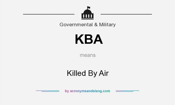 What does KBA mean? It stands for Killed By Air