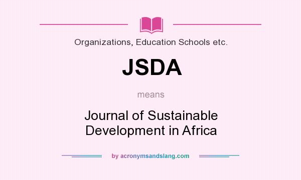 What does JSDA mean? It stands for Journal of Sustainable Development in Africa