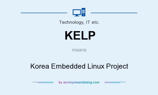 What does KELP mean? It stands for Korea Embedded Linux Project