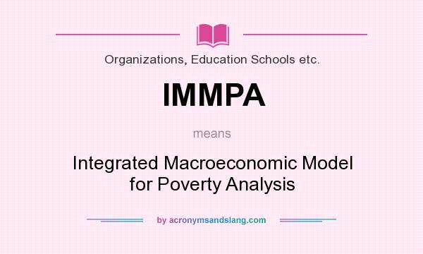 What does IMMPA mean? It stands for Integrated Macroeconomic Model for Poverty Analysis