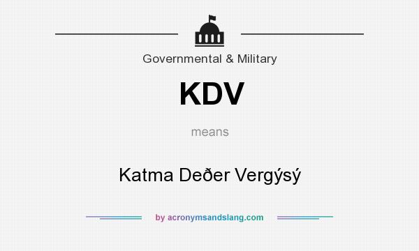 What does KDV mean? It stands for Katma Deðer Vergýsý