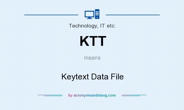 What does KTT mean? It stands for Keytext Data File