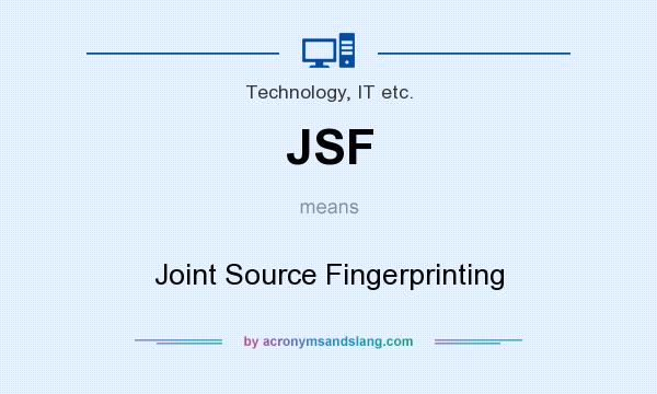 What does JSF mean? It stands for Joint Source Fingerprinting
