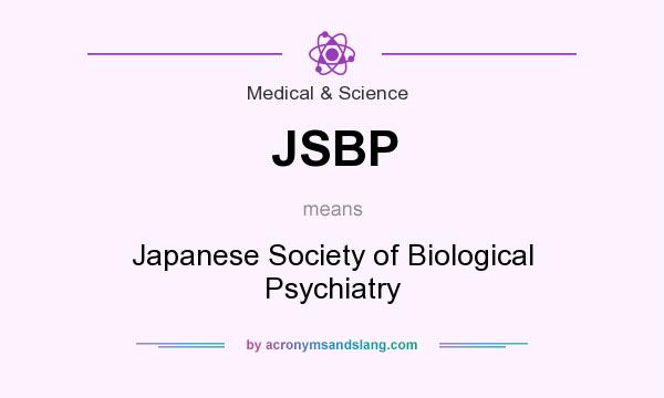 What does JSBP mean? It stands for Japanese Society of Biological Psychiatry