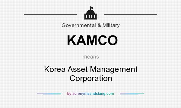 What does KAMCO mean? It stands for Korea Asset Management Corporation