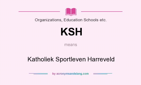 What does KSH mean? It stands for Katholiek Sportleven Harreveld