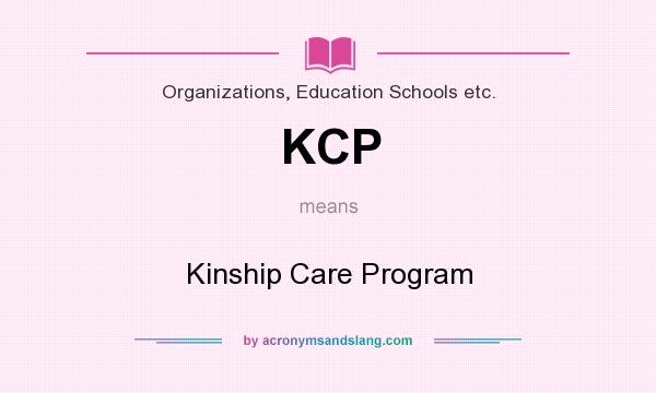 What does KCP mean? It stands for Kinship Care Program