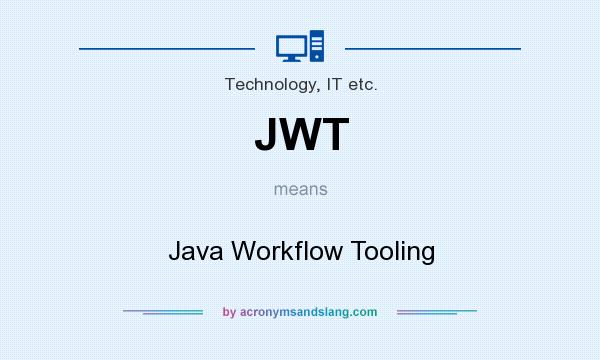 What does JWT mean? It stands for Java Workflow Tooling