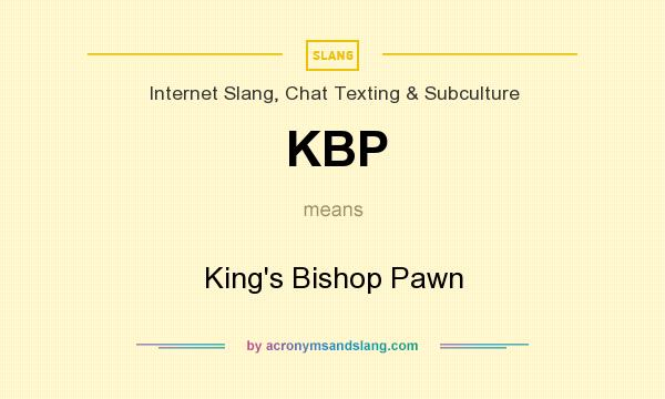 What does KBP mean? It stands for King`s Bishop Pawn