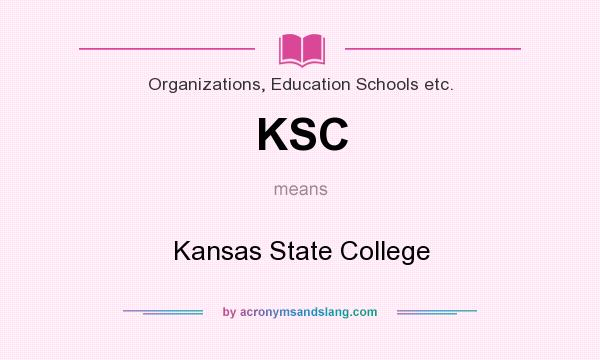 What does KSC mean? It stands for Kansas State College