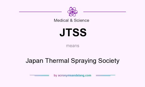 What does JTSS mean? It stands for Japan Thermal Spraying Society