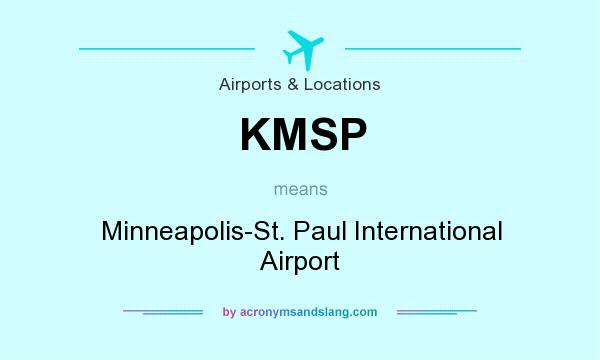 What does KMSP mean? It stands for Minneapolis-St. Paul International Airport