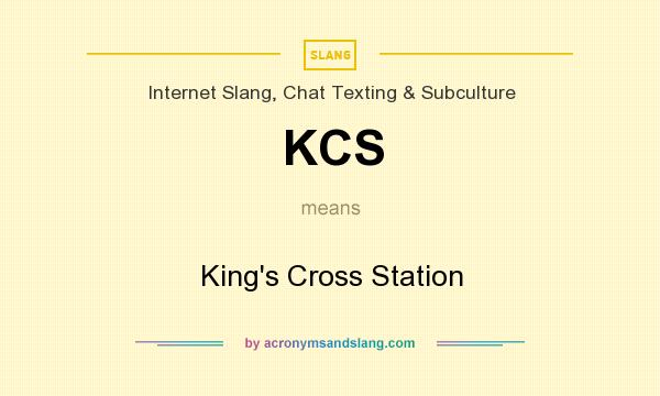 What does KCS mean? It stands for King`s Cross Station