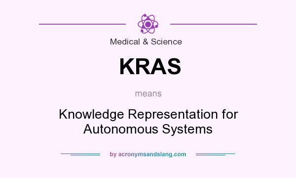 What does KRAS mean? It stands for Knowledge Representation for Autonomous Systems