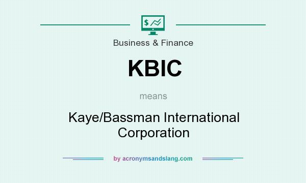 What does KBIC mean? It stands for Kaye/Bassman International Corporation