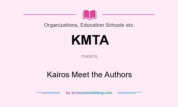 What does KMTA mean? It stands for Kairos Meet the Authors