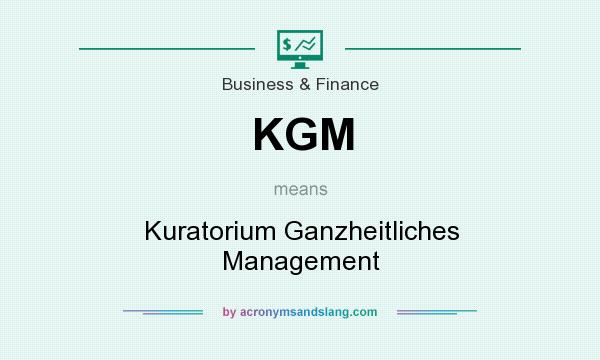 What does KGM mean? It stands for Kuratorium Ganzheitliches Management