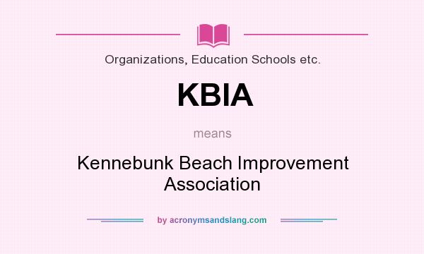 What does KBIA mean? It stands for Kennebunk Beach Improvement Association