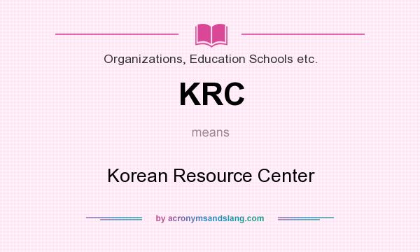 What does KRC mean? It stands for Korean Resource Center