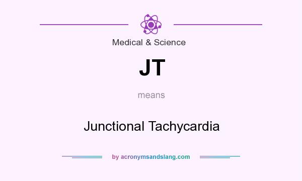 What does JT mean? It stands for Junctional Tachycardia