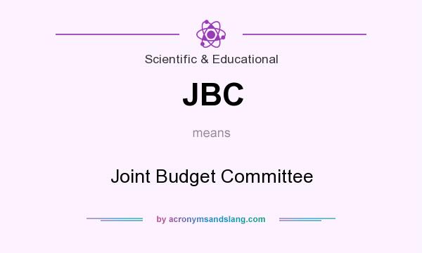 What does JBC mean? It stands for Joint Budget Committee