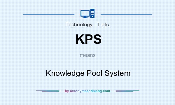 What does KPS mean? It stands for Knowledge Pool System