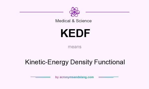 What does KEDF mean? It stands for Kinetic-Energy Density Functional