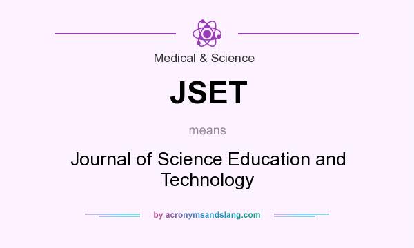 What does JSET mean? It stands for Journal of Science Education and Technology