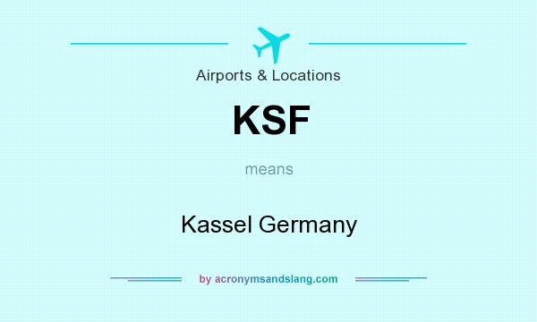What does KSF mean? It stands for Kassel Germany