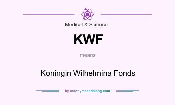 What does KWF mean? It stands for Koningin Wilhelmina Fonds