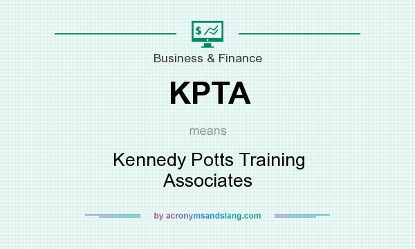 What does KPTA mean? It stands for Kennedy Potts Training Associates