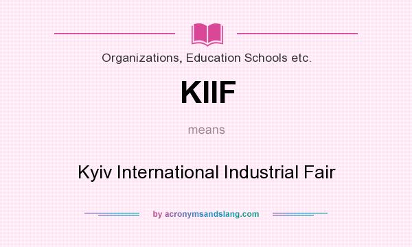 What does KIIF mean? It stands for Kyiv International Industrial Fair