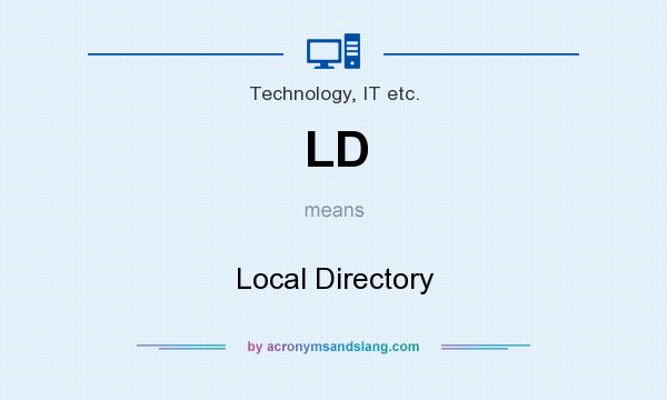 What does LD mean? It stands for Local Directory